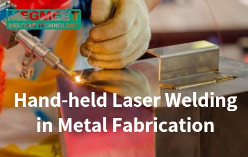 How Hand-Held Laser Welding Can Transform the Metal Fabrication Industry.jpg